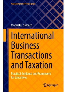 预订 International Business Transactions and Taxation: Practical Guidance and Framework for Executives 国际商业交易与税