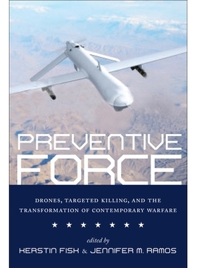 预订 Preventive Force: Drones, Targeted Killing, and the Transformation of Contemporary Warfare 防御力量：无人机、目标杀