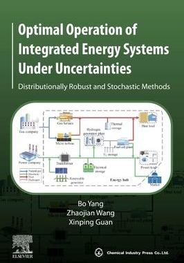 [预订]Optimal Operation of Integrated Energy Systems Under Uncertainties 9780443141225