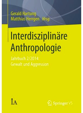 预订 Interdisziplinäre Anthropologie: Jahrbuch 2/2014: Gewalt und Aggression 跨学科人类学-年鉴2014年2月：暴力和攻击: 97