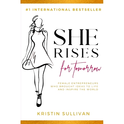预订 She Rises For Tomorrow: Female Entrepreneurs Who Brought Ideas To Life And Inspire The World: 9781716269936