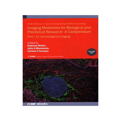[预订]Imaging Modalities for Biological and Preclinical Research: A Compendium, Volume 1: Part I: Ex vivo  9780750330572