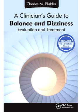 预订 A Clinician’s Guide to Balance and Dizziness: Evaluation and Treatment 平衡与眩晕临床医师指南：评估与治疗: 9781617