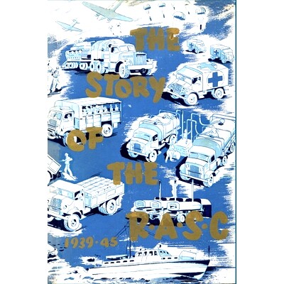 预订 The Story of the Royal Army Service Corps, 1939-1945: 9781474538770