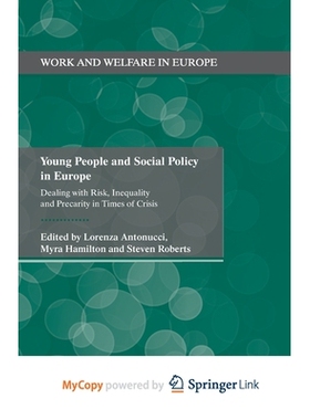 预订 Young People and Social Policy in Europe: Dealing with Risk, Inequality and Precarity in Times of Crisis: 978134947