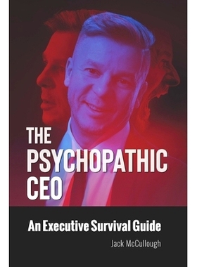 预订 The Psychopathic CEO: An Executive Survival Guide: 9798466676174