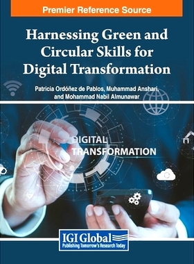 预订 Harnessing Green and Circular Skills for Digital Transformation 利用绿色和循环技能实现数字化转型: 9798369328651