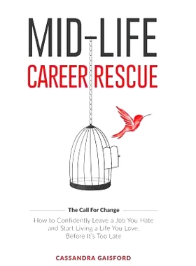 预订 Mid-Life Career Rescue (The Call For Change): How to change careers, confidently leave a job you hate, and start li