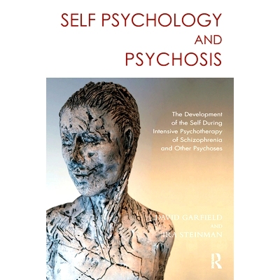 预订 Self Psychology and Psychosis: The Development of the Self During Intensive Psychotherapy of Schizophrenia and Othe