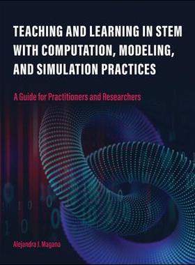 [预订]Teaching and Learning in STEM With Computation, Modeling, and Simulation Practices 9781612499260