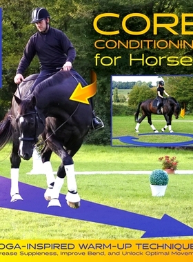 预订 Core Conditioning for Horses: Yoga-Inspired Warm-Up Techniques: Increase Suppleness, Improve Bend, and Unlock Optim