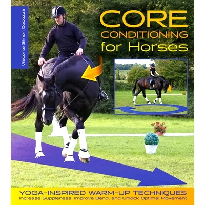 预订 Core Conditioning for Horses: Yoga-Inspired Warm-Up Techniques: Increase Suppleness, Improve Bend, and Unlock Optim