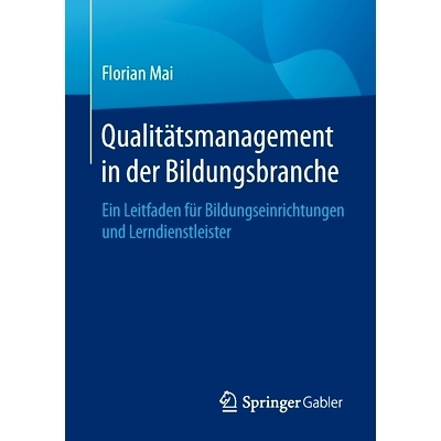 预订 Qualitätsmanagement in der Bildungsbranche: Ein Leitfaden für Bildungseinrichtungen und Lerndienstleister 5月，教
