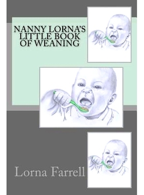 预订 Nanny Lorna’s Little Book of Weaning: 9781503383333