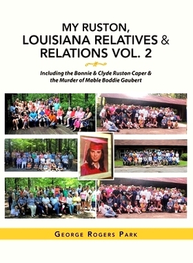 预订 My Ruston, Louisiana Relatives & Relations Vol. 2: Including the Bonnie & Clyde Ruston Caper & the Murder of Mable