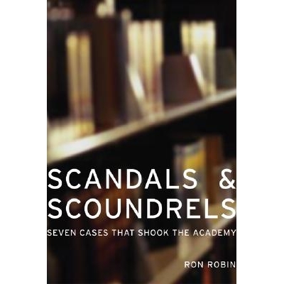 预订 Scandals and Scoundrels: Seven Cases That Shook the Academy: 9780520242494