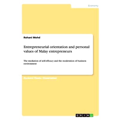 预订 Entrepreneurial orientation and personal values of Malay entrepreneurs: The mediation of self-efficacy and the mode