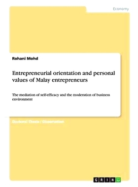 预订 Entrepreneurial orientation and personal values of Malay entrepreneurs: The mediation of self-efficacy and the mode