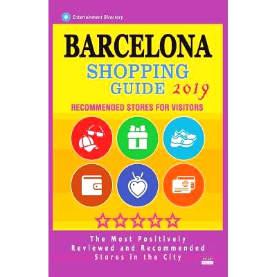 预订 Barcelona Shopping Guide 2019: Best Rated Stores in Barcelona, Spain - Stores Recommended for Visitors, (Shopping G