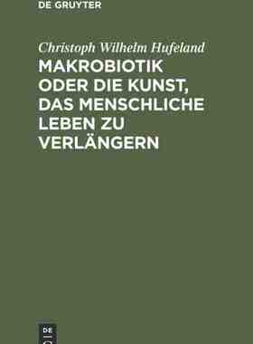 【预订】Makrobiotik oder die Kunst, das menschliche Leben zu verlängern 9783111298740