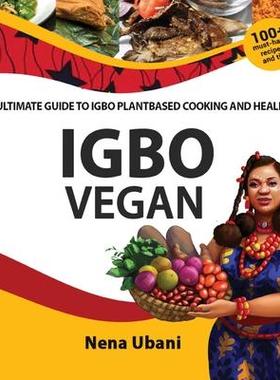 [预订]Igbo Vegan - The Ultimate Guide to Igbo Plantbased Cooking and Healing 9781913455248