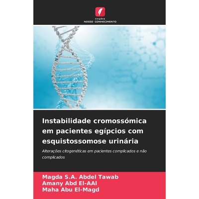 预订 Instabilidade cromossómica em pacientes egípcios com esquistossomose urinária: Alterações citogenéticas em pa