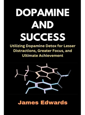 预订 Dopamine and Success: Utilizing Dopamine Detox for Lesser Distractions, Greater Focus, and Ultimate Achievement: 97