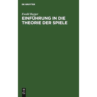 预订 Einführung in die Theorie der Spiele: Mit Anwendungsbeispielen, insbesondere aus Wirtschaftslehre und Soziologie: