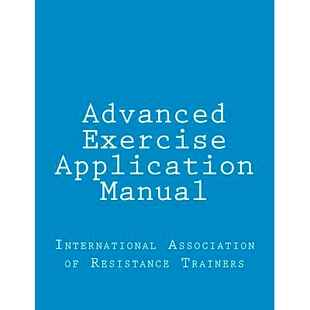 预订 Advanced Exercise Application Manual: The Tools to Bridge the Gap from Personal Trainer to Fitness Professional: 97