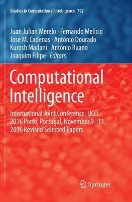 【预订】Computational Intelligence: International Joint Conference, Ijcci 2016 Porto, Portugal, November 9-11, 201...