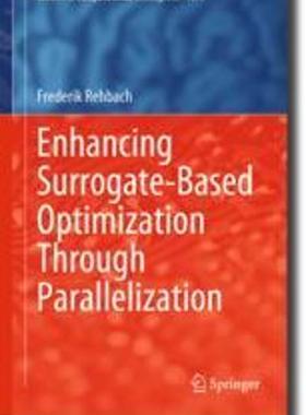 [预订]Enhancing Surrogate-Based Optimization Through Parallelization 9783031306082