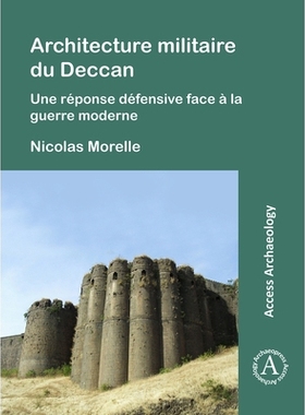 预订 Architecture militaire du Deccan: Une réponse défensive face à la guerre moderne 广开军事架构: 9781789697445
