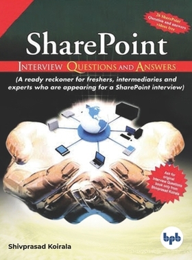 【预订】SharePoint Interview Questions and Answers: Get the birds eye view of what is required in SharePoint inter...