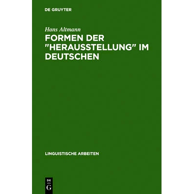 预订 Formen der Herausstellung im Deutschen: Rechtsversetzung, Linksversetzung, freies Thema und verwandte Konstruktione