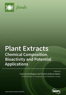 [预订]Plant Extracts: Chemical Composition, Bioactivity and Potential Applications 9783036528779