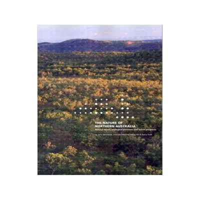[预订]The Nature of Northern Australia: Its natural values, ecological processes and future prospects 9781921313301