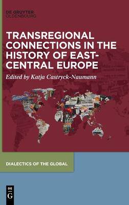 [预订]Transregional Connections in the History of East-Central Europe 9783110680430
