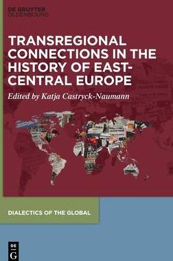 [预订]Transregional Connections in the History of East-Central Europe 9783110680430
