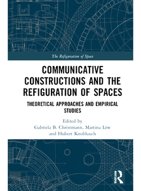 预订 Communicative Constructions and the Refiguration of Spaces: Theoretical Approaches and Empirical Studies 交流建构与
