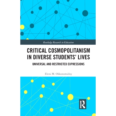 预订 Critical Cosmopolitanism in Diverse Students’ Lives: Universal and Restricted Expressions 多元学生生活中的批判性世