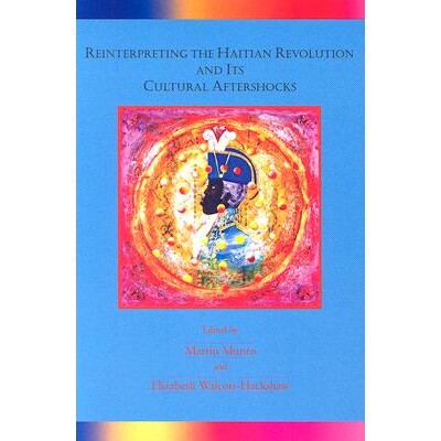 预订 Reinterpreting the Haitian Revolution and Its Cultural Aftershocks: Aftershocks: 9789766401900
