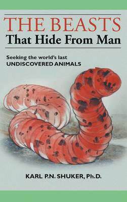 [预订]The Beasts That Hide from Man: Seeking the World’s Last Undiscovered Animals 9781944529536