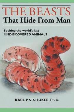[预订]The Beasts That Hide from Man: Seeking the World’s Last Undiscovered Animals 9781944529536