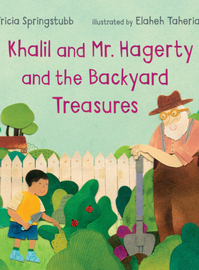【预订】Khalil and Mr. Hagerty and the Backyard Treasures