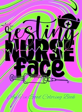 预订 Resting Nurse Face: An F’in Good Coloring Book: 9798589867411