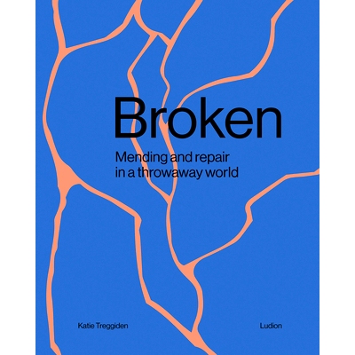 预订 Broken: Mending And Repair In A Throwaway World 破碎——在一个被抛弃的世界里修补和修理: 9789493039896