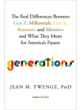 预订 Generations: The Real Differences Between Gen Z, Millennials, Gen X, Boomers, and Silents--And What They Mean for A