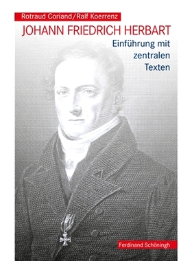 预订 Johann Friedrich Herbart: Einführung mit zentralen Texten 约翰·弗里德里希·赫尔巴特:*文本介绍: 9783506788559
