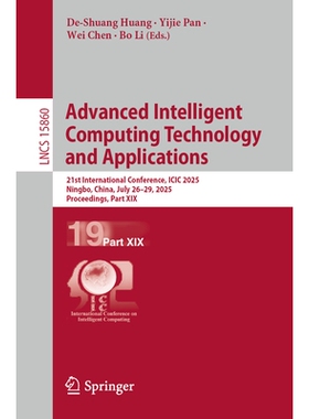 预订 Advanced Intelligent Computing Technology and Applications: 21st International Conference, ICIC 2025, Ningbo, China