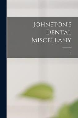 [预订]Johnston’s Dental Miscellany; 7 9781013331053